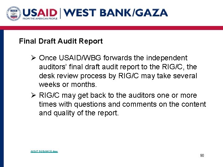 Final Draft Audit Report Ø Once USAID/WBG forwards the independent auditors’ final draft audit