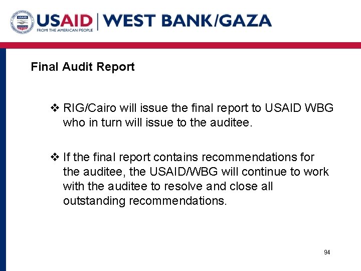 Final Audit Report v RIG/Cairo will issue the final report to USAID WBG who