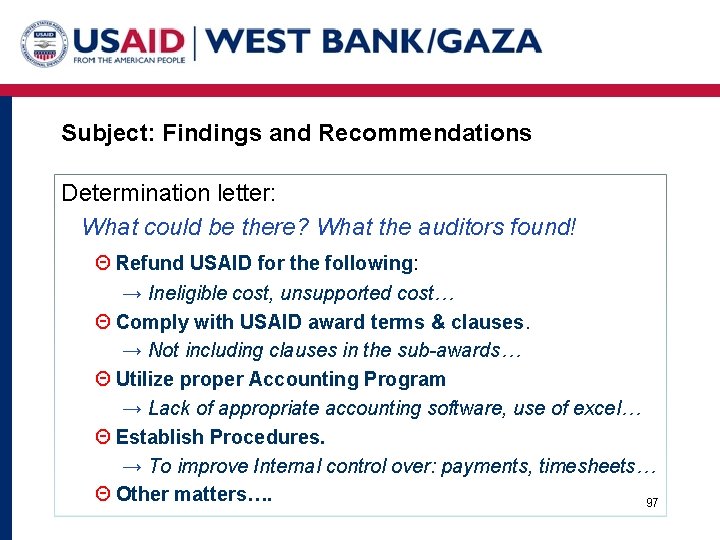 Subject: Findings and Recommendations Determination letter: What could be there? What the auditors found!