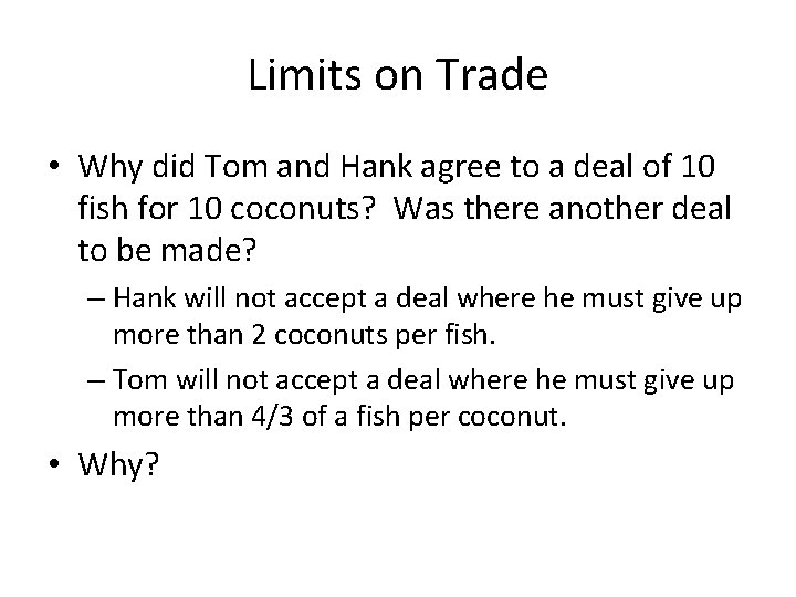 Limits on Trade • Why did Tom and Hank agree to a deal of