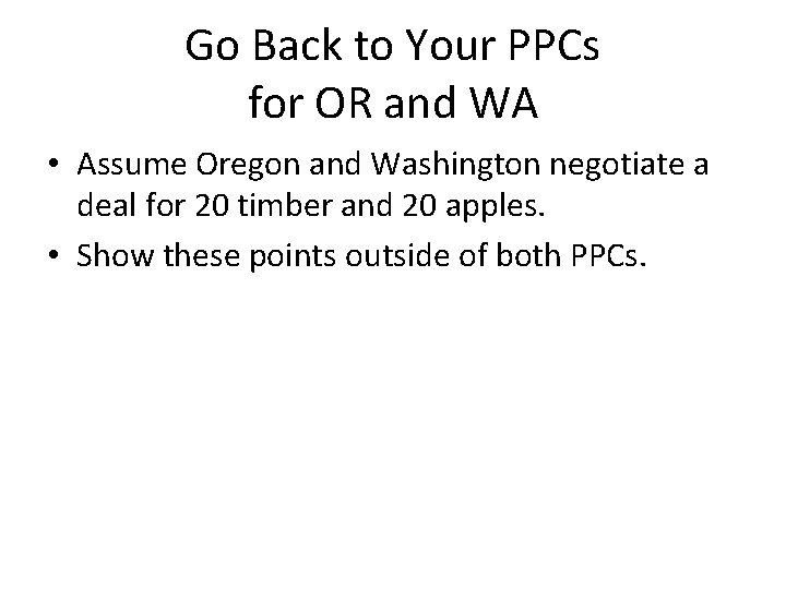 Go Back to Your PPCs for OR and WA • Assume Oregon and Washington