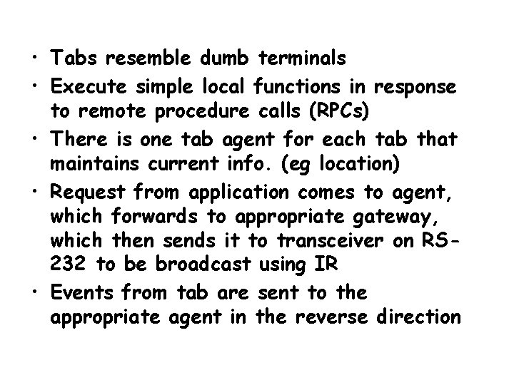  • Tabs resemble dumb terminals • Execute simple local functions in response to