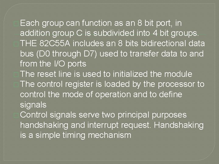 � Each group can function as an 8 bit port, in addition group C