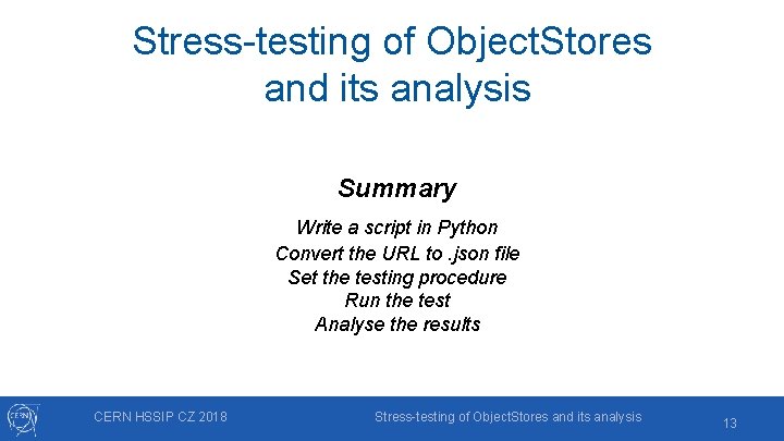 Stress-testing of Object. Stores and its analysis Summary Write a script in Python Convert