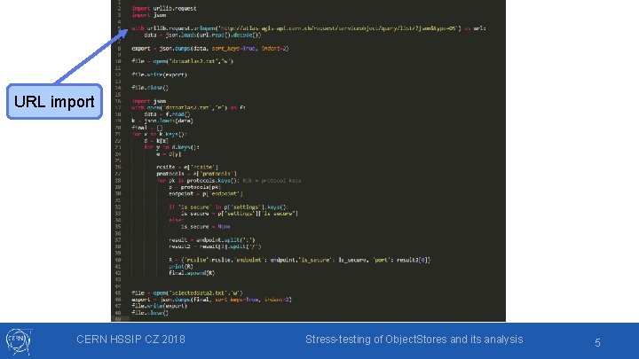 URL import CERN HSSIP CZ 2018 Stress-testing of Object. Stores and its analysis 5