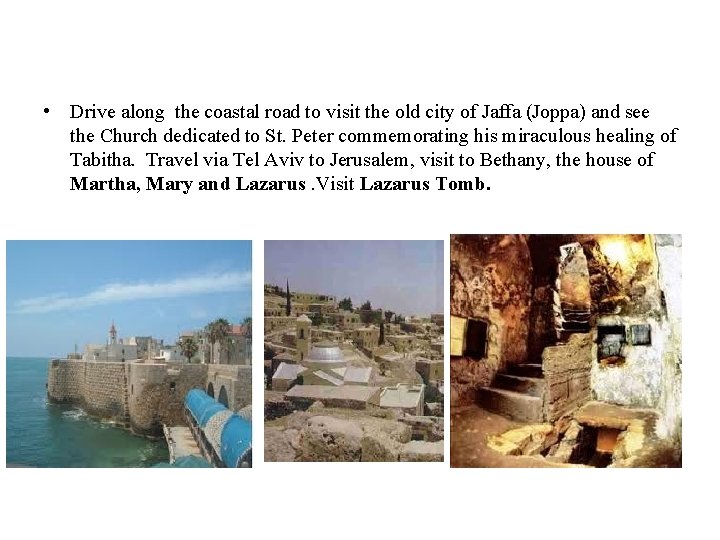  • Drive along the coastal road to visit the old city of Jaffa