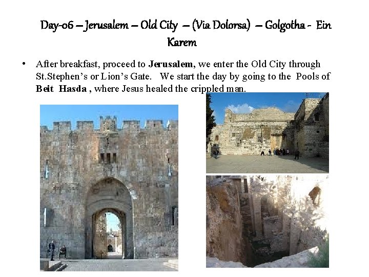 Day-06 – Jerusalem – Old City – (Via Dolorsa) – Golgotha - Ein Karem