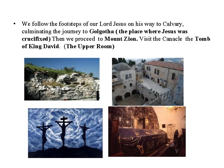  • We follow the footsteps of our Lord Jesus on his way to