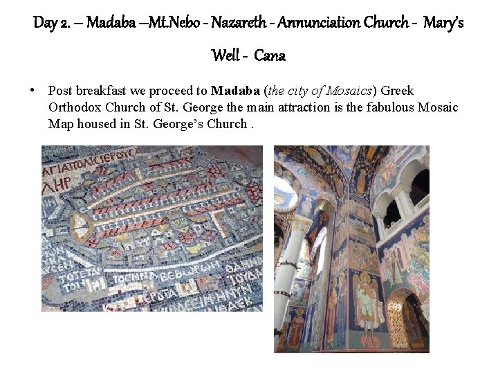 Day 2. – Madaba –Mt. Nebo - Nazareth - Annunciation Church - Mary’s Well