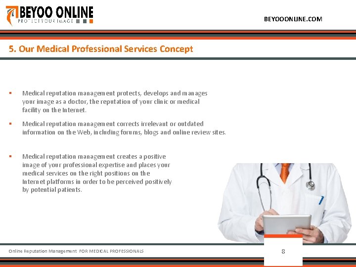 BEYOOONLINE. COM 5. Our Medical Professional Services Concept Medical reputation management protects, develops and