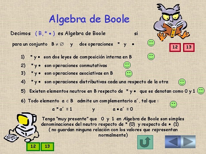 Algebra de Boole Decimos ( B, * ) es Algebra de Boole para un