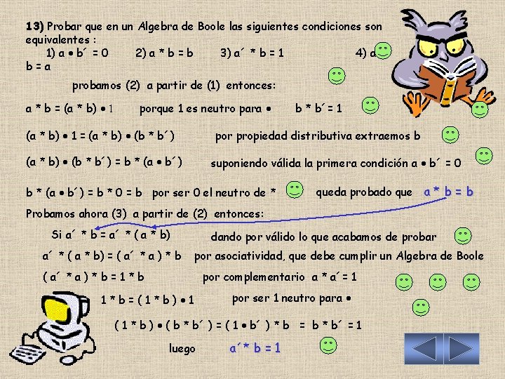 13) Probar que en un Algebra de Boole las siguientes condiciones son equivalentes :