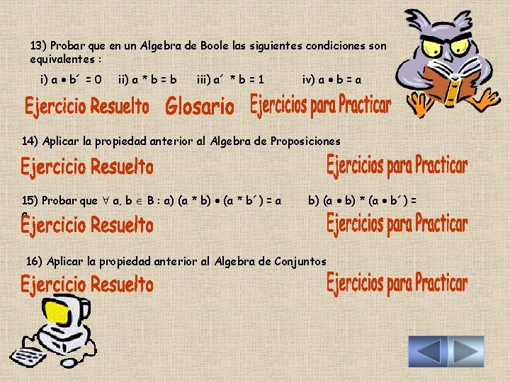 13) Probar que en un Algebra de Boole las siguientes condiciones son equivalentes :