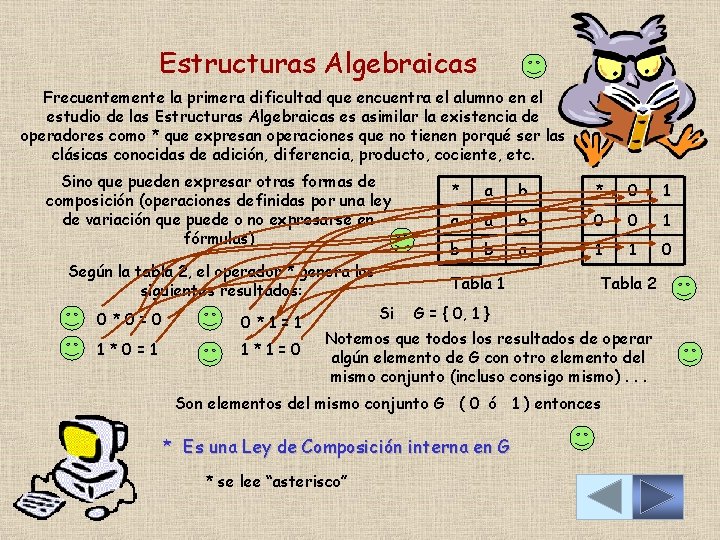 Estructuras Algebraicas Frecuentemente la primera dificultad que encuentra el alumno en el estudio de