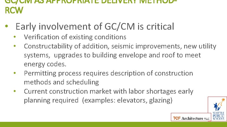 GC/CM AS APPROPRIATE DELIVERY METHODRCW • Early involvement of GC/CM is critical • •
