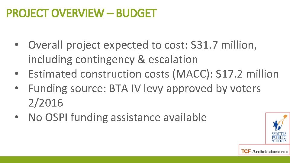 PROJECT OVERVIEW – BUDGET • Overall project expected to cost: $31. 7 million, including