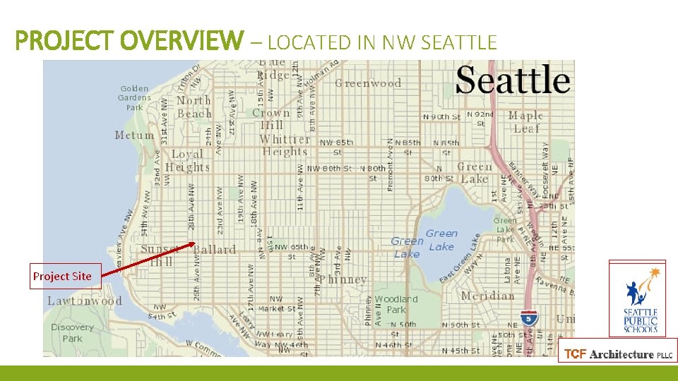 PROJECT OVERVIEW – LOCATED IN NW SEATTLE Project Site 