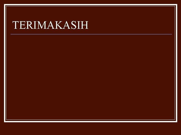 TERIMAKASIH 