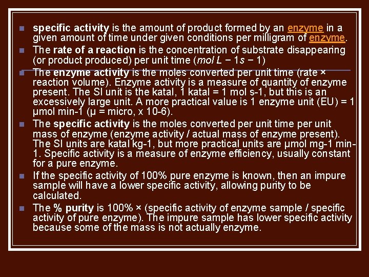 n n n specific activity is the amount of product formed by an enzyme