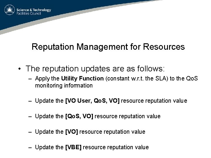 Reputation Management for Resources • The reputation updates are as follows: – Apply the