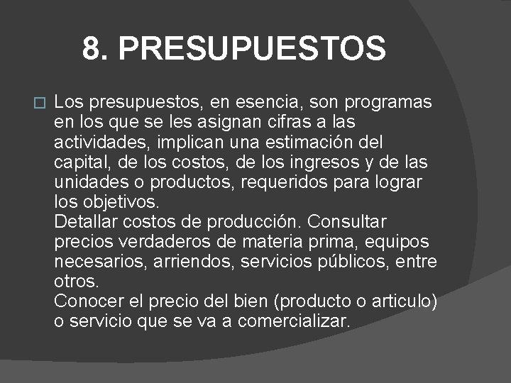 8. PRESUPUESTOS � Los presupuestos, en esencia, son programas en los que se les