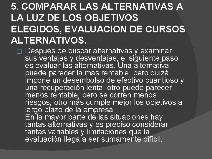 5. COMPARAR LAS ALTERNATIVAS A LA LUZ DE LOS OBJETIVOS ELEGIDOS, EVALUACION DE CURSOS