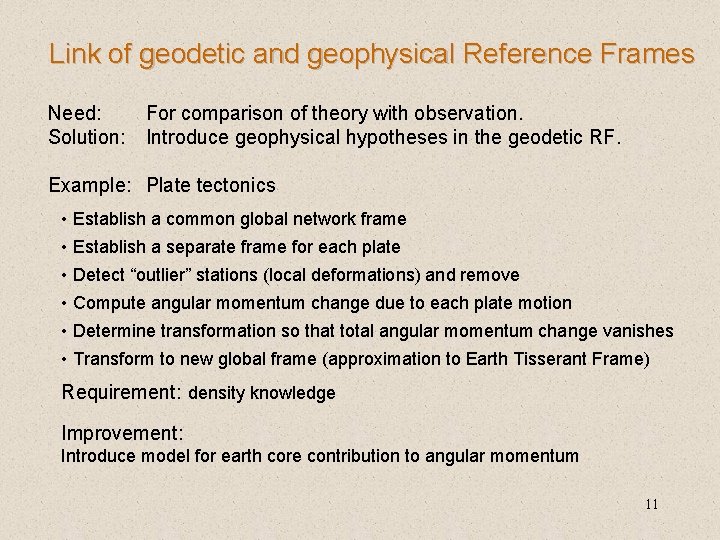 Link of geodetic and geophysical Reference Frames Need: For comparison of theory with observation.