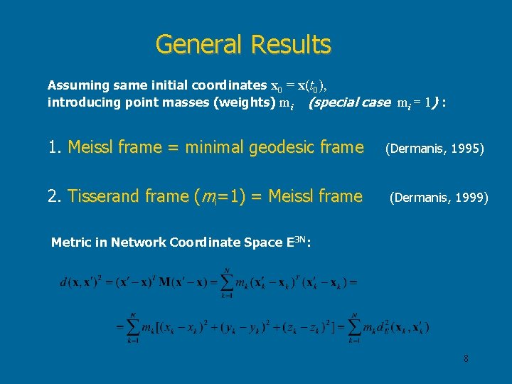 General Results Assuming same initial coordinates x 0 = x(t 0), introducing point masses