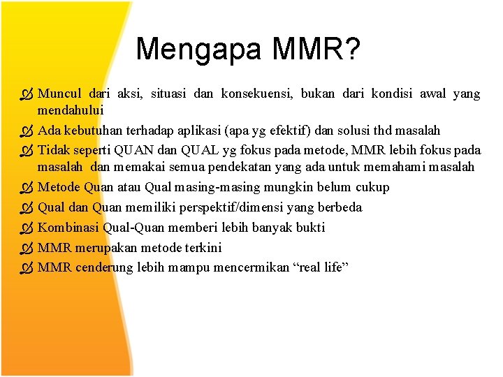 Mengapa MMR? Muncul dari aksi, situasi dan konsekuensi, bukan dari kondisi awal yang mendahului