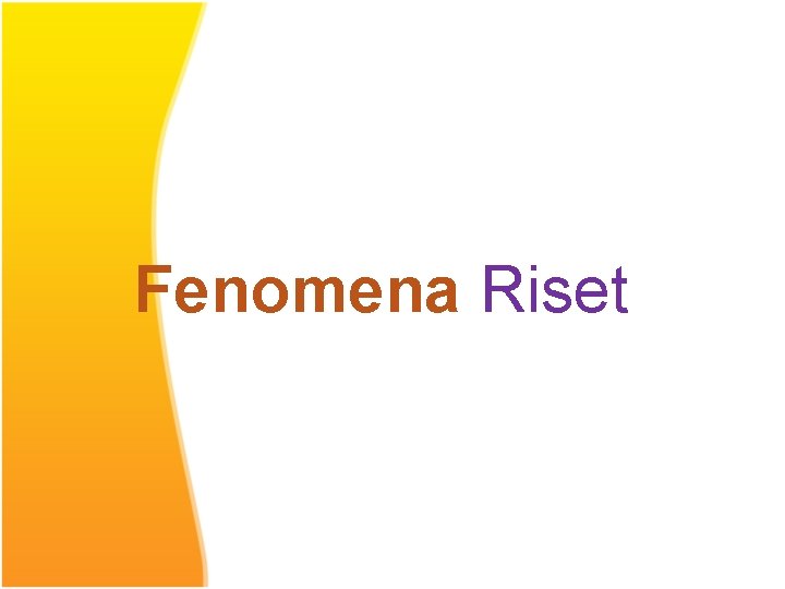 Fenomena Riset 