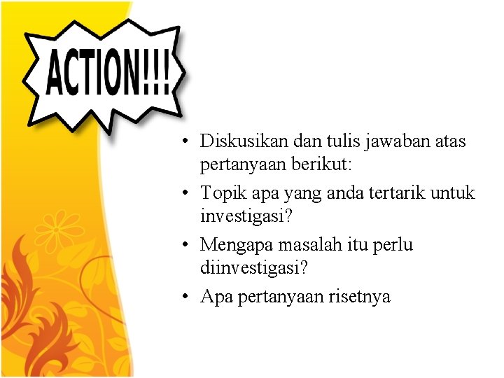  • Diskusikan dan tulis jawaban atas pertanyaan berikut: • Topik apa yang anda