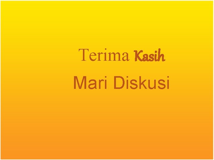 Terima Kasih Mari Diskusi 