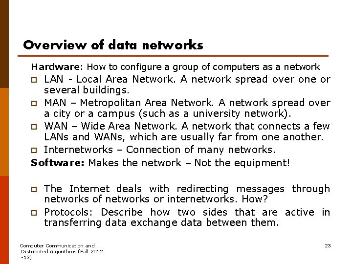 Overview of data networks Overview Hardware: How to configure a group of computers as