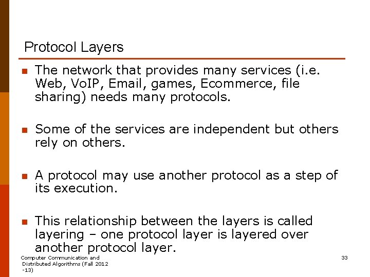 Protocol Layers n The network that provides many services (i. e. Web, Vo. IP,
