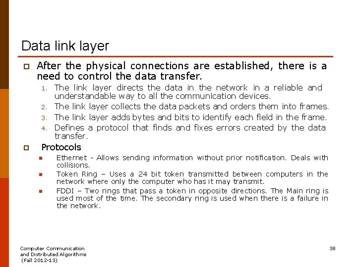 Data link layer p After the physical connections are established, there is a need