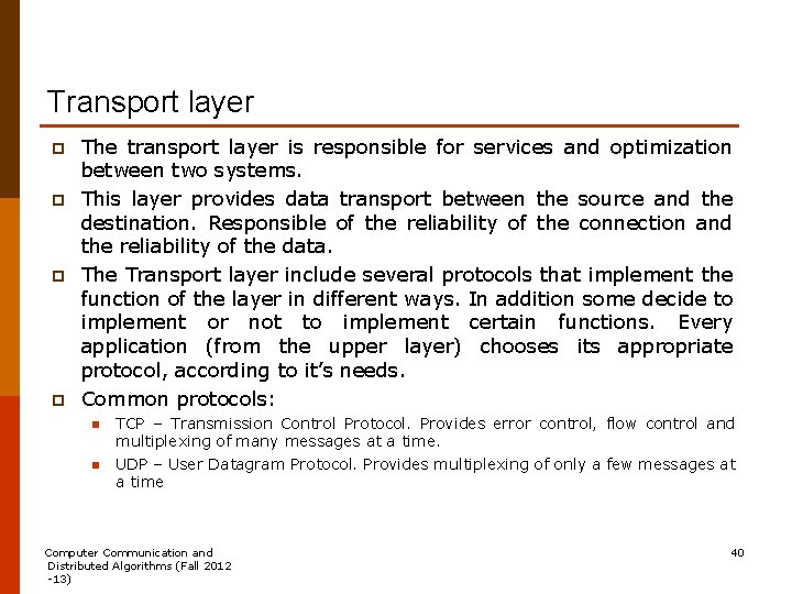 Transport layer p p The transport layer is responsible for services and optimization between