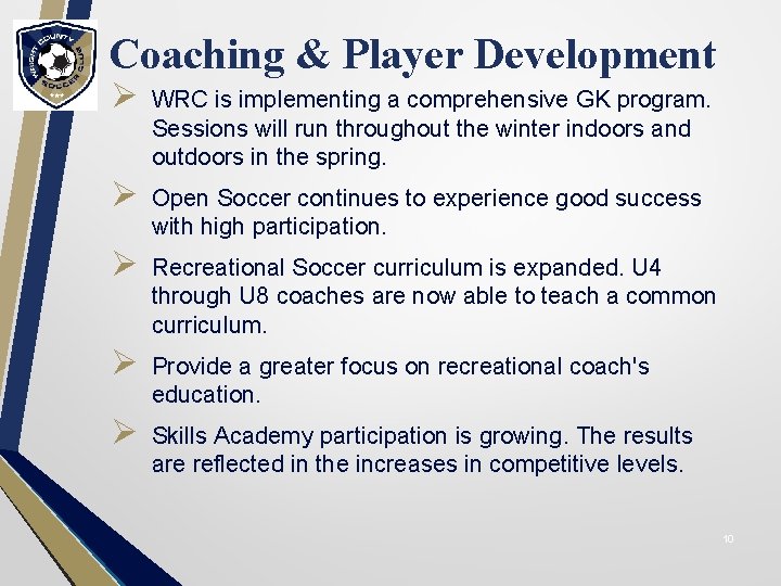 Coaching & Player Development Ø WRC is implementing a comprehensive GK program. Sessions will