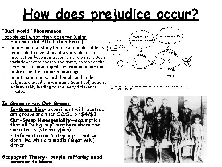 How does prejudice occur? “Just world” Phenomenon -people get what they deserve (using Fundamental