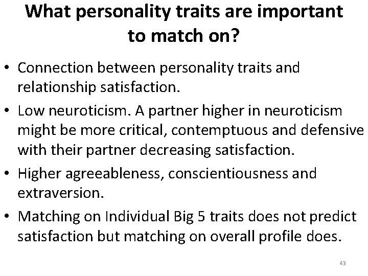 What personality traits are important to match on? • Connection between personality traits and