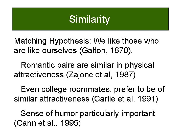 Similarity Matching Hypothesis: We like those who are like ourselves (Galton, 1870). Romantic pairs