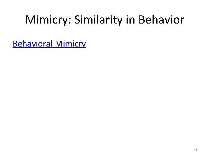 Mimicry: Similarity in Behavioral Mimicry 47 