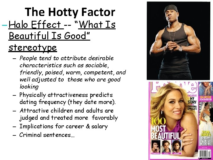 The Hotty Factor – Halo Effect -- “What Is Beautiful Is Good” stereotype –
