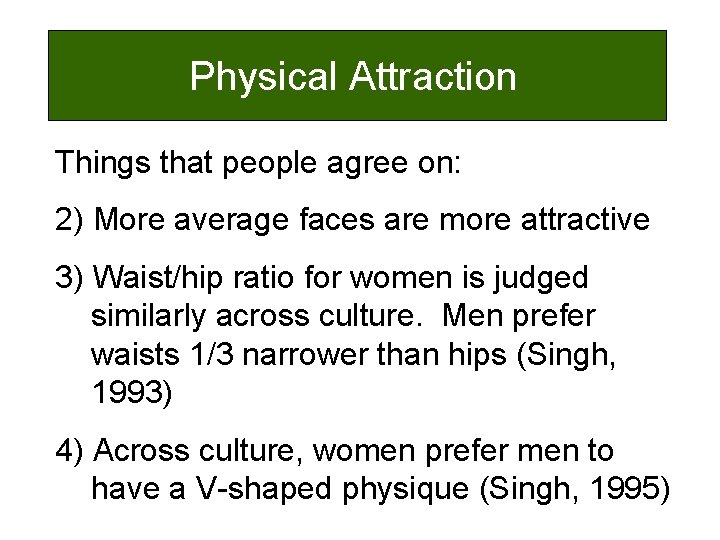 Physical Attraction Things that people agree on: 2) More average faces are more attractive
