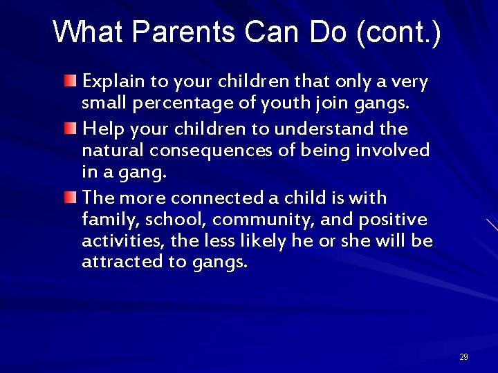What Parents Can Do (cont. ) Explain to your children that only a very