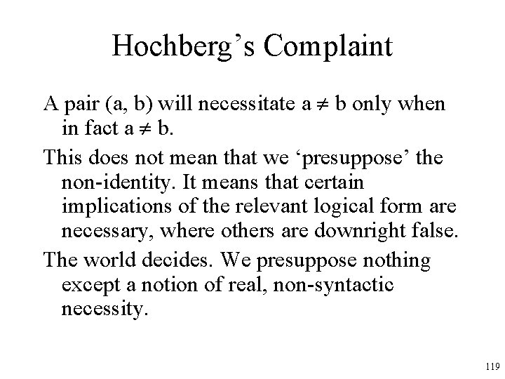 Hochberg’s Complaint A pair (a, b) will necessitate a b only when in fact