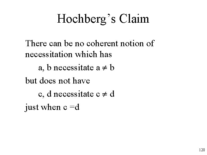 Hochberg’s Claim There can be no coherent notion of necessitation which has a, b