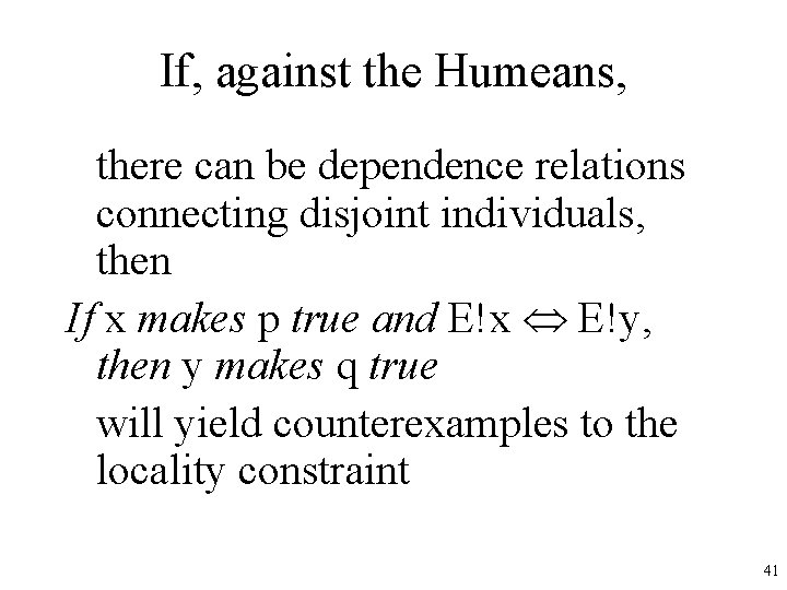 If, against the Humeans, there can be dependence relations connecting disjoint individuals, then If