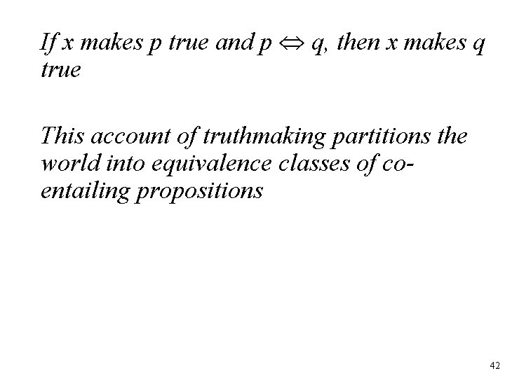 If x makes p true and p q, then x makes q true This