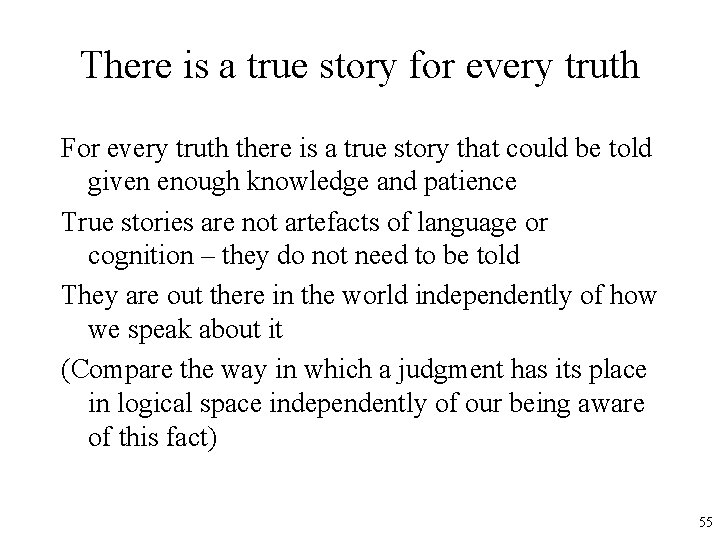 There is a true story for every truth For every truth there is a