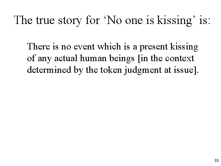 The true story for ‘No one is kissing’ is: There is no event which